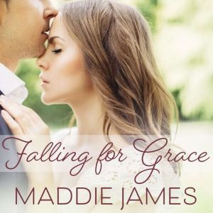 Falling for Grace, Maddie James