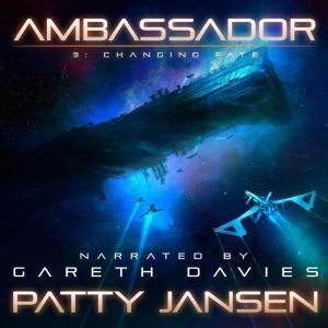 Ambassador 3 Changing Fate, Patty Jansen