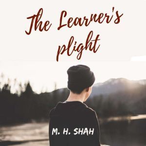 The Learners Plight, Muhammad Hamza Shah