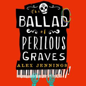 The Ballad of Perilous Graves, Alex Jennings