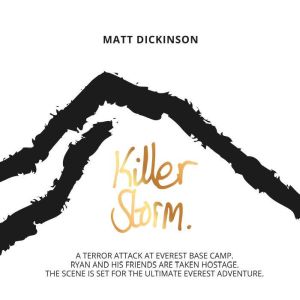 Killer Storm: A terror attack at Everest Base Camp. Ryan and his friends are taken hostage. The scene is set for the ultimate
