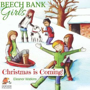 Beech Bank Girls, Christmas is Coming..., Eleanor Watkins