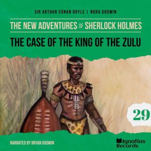 The Case of the King of the Zulu The..., Sir Arthur Conan Doyle