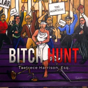 Bitch Hunt, Taetrece Harrison