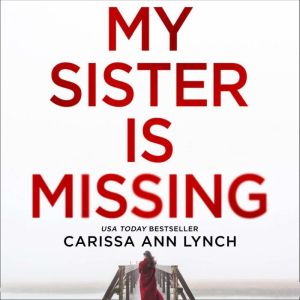 My Sister is Missing, Carissa Ann Lynch