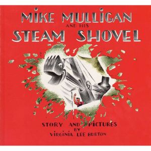 Mike Mulligan and His Steam Shovel