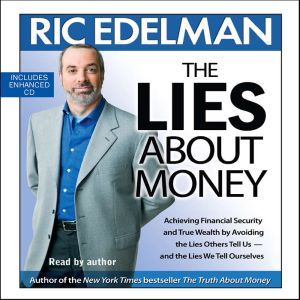 The Lies About Money, Ric Edelman