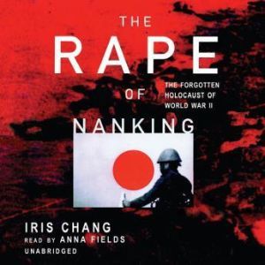 The Rape of Nanking, Iris Chang
