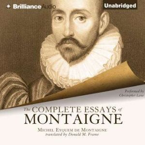 The Complete Essays of Montaigne, Michel Eyquem de Montaigne