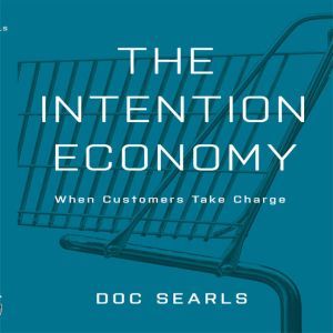 The Intention Economy, Doc Searls