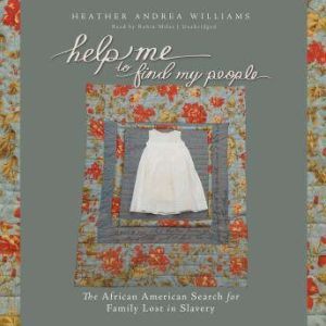 Help Me to Find My People, Heather Andrea Williams