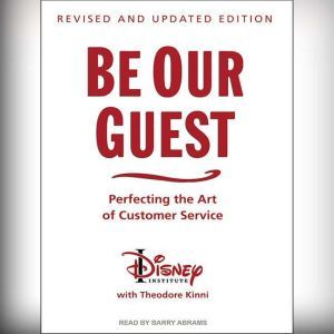Be Our Guest: Perfecting the Art of Customer Service, The Disney Institute