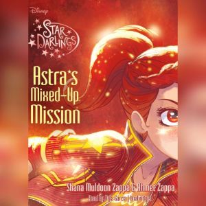 Astras MixedUp Mission, Shana Muldoon Zappa Ahmet Zappa