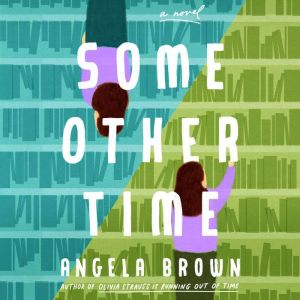 Some Other Time, Angela Brown