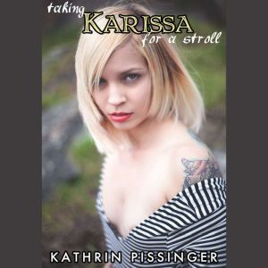 Taking Karissa For A Stroll, Kathrin Pissinger