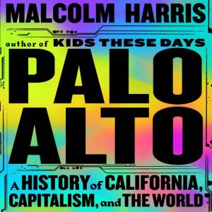 Palo Alto, Malcolm Harris