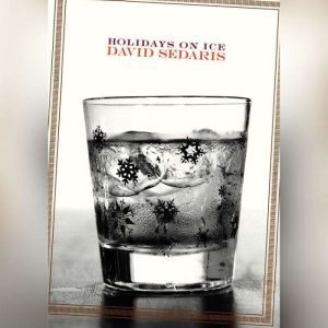 Holidays on Ice: Stories, David Sedaris