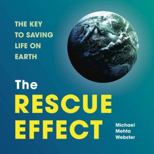 The Rescue Effect, Michael Mehta Webster