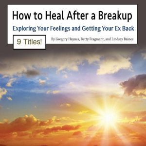 How to Heal After a Breakup, Lindsay Baines