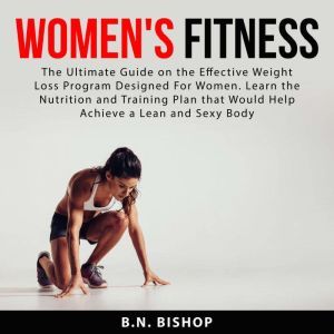 Womens Fitness The Ultimate Guide o..., B.N. Bishop