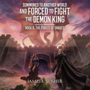 The Forest Of Drakes, James E. Wisher