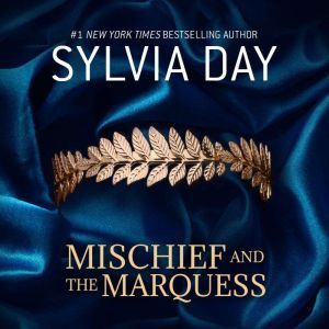 Mischief and the Marquess, Sylvia Day