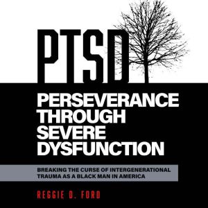 Perseverance Through Severe Dysfuncti..., Reggie D. Ford