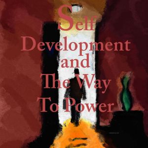 SelfDevelopment and the Way to Power..., L. W. Rogers