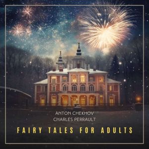 Fairy Tales for Adults, Volume 6, Charles Perrault