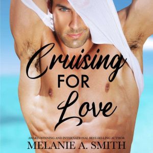 Cruising for Love, Melanie A. Smith