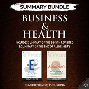 Summary Bundle: Business & Health  Readtrepreneur Publishing: Includes Summary of The E-Myth Revisited & Summary of The End of