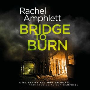 Bridge to Burn, Rachel Amphlett