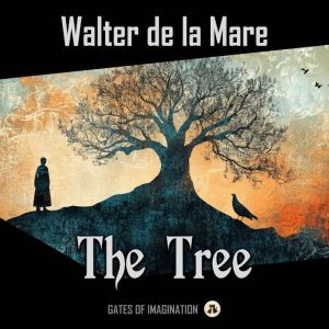 The Tree, Walter de la Mare