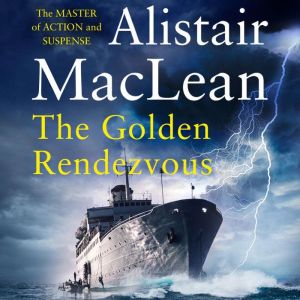 The Golden Rendezvous, Alistair MacLean