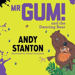 Mr Gum and the Dancing Bear, Andy Stanton