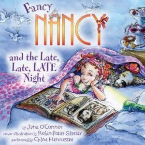 Fancy Nancy and the Late, Late, LATE ..., Jane OConnor