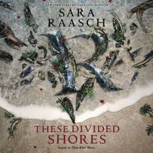 These Divided Shores, Sara Raasch