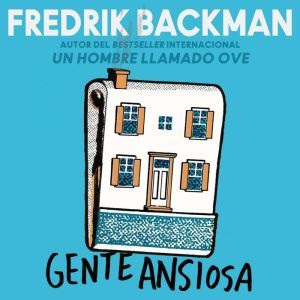 Anxious People  Gente ansiosa Spanis..., Fredrik Backman