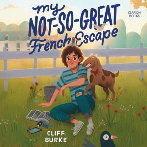 My NotSoGreat French Escape, Cliff Burke