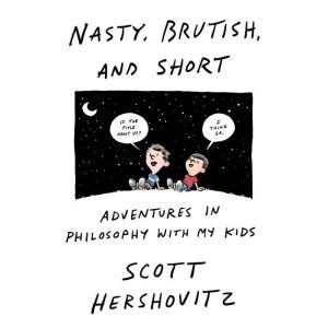 Nasty, Brutish, and Short, Scott Hershovitz