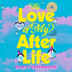 The Love of My Afterlife A GMA Book ..., Kirsty Greenwood