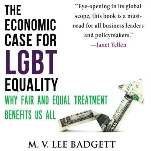 The Economic Case for LGBT Equality, M. V. Lee Badgett