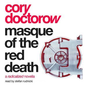 Masque of the Red Death, Cory Doctorow
