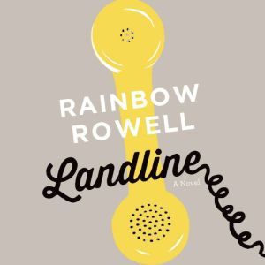 Landline, Rainbow Rowell