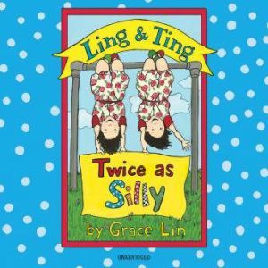 Ling  Ting Twice as Silly, Grace Lin