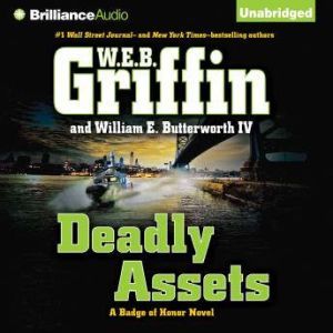 Deadly Assets, W.E.B. Griffin