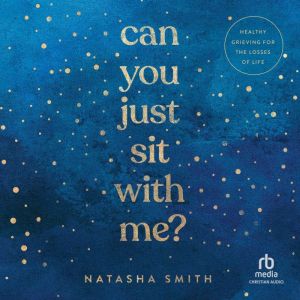 Can You Just Sit with Me?, Natasha Smith