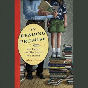 The Reading Promise: My Father and the Books We Shared, Alice Ozma