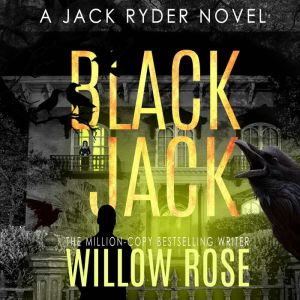 Black Jack, Willow Rose