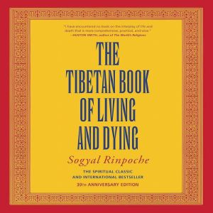 The Tibetan Book of Living and Dying, Sogyal Rinpoche